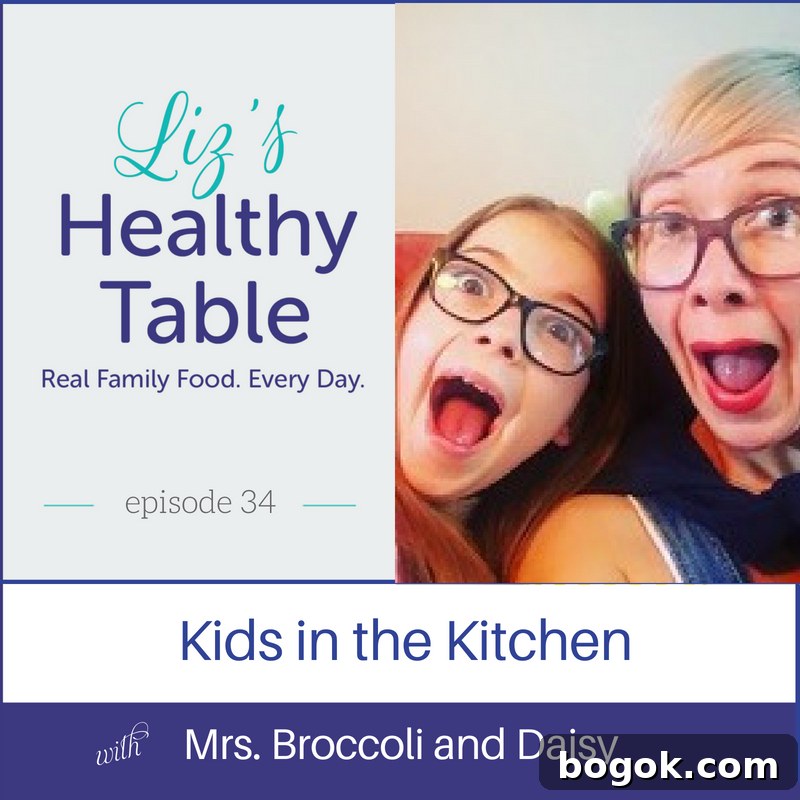Kids in the Kitchen via lizshealthytable.com #podcast #KidsInTheKitchen