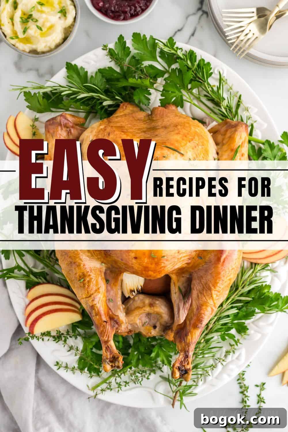 Easy Thanksgiving Recipes Photo of a roasted turkey on a white platter next to fresh herbs with title text that says easy recipes for thanksgiving dinner.